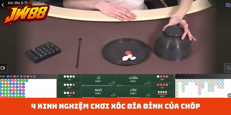 4 kinh nghiệm chơi xóc đĩa đỉnh của chóp