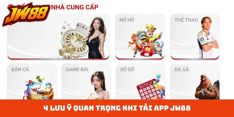 4 lưu ý quan trọng khi tải app JW88
