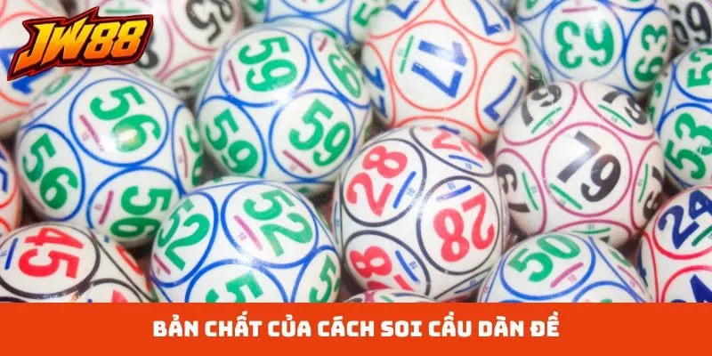 Bản chất của cách soi cầu dàn đề