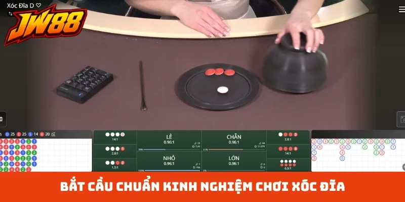Bắt cầu chuẩn kinh nghiệm chơi xóc đĩa