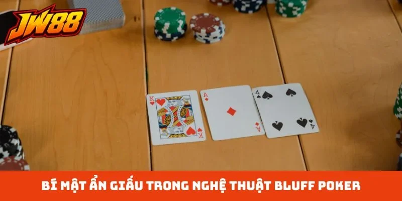 Bí mật ẩn giấu trong nghệ thuật bluff poker