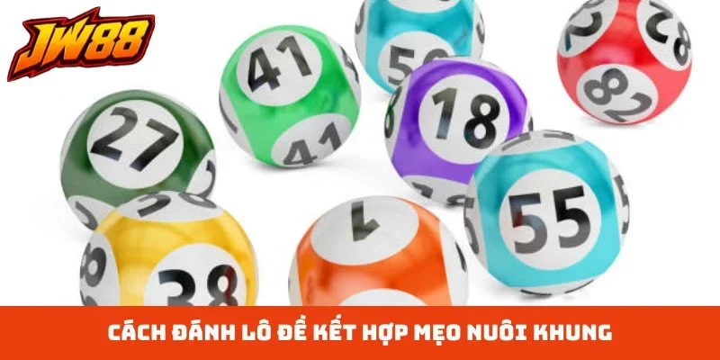 Cách đánh lô đề kết hợp mẹo nuôi khung