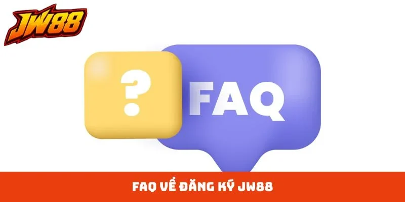 FAQ về đăng ký JW88