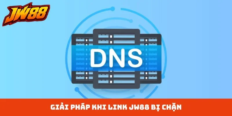 Giải pháp khi link JW88 bị chặn