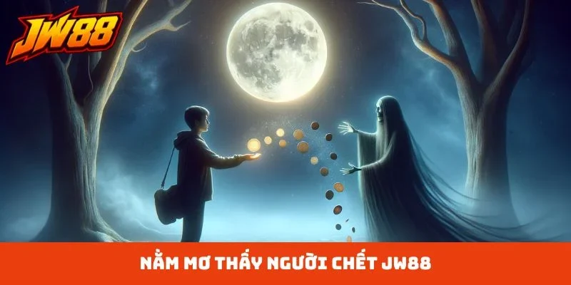 nằm mơ thấy người chết