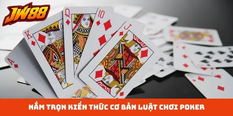 Nắm trọn kiến thức cơ bản luật chơi poker